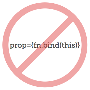 Don't call .bind when passing props