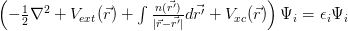 \left(-\frac{1}{2}\nabla^2 + V_{ext}(\vec{r}) + \int \frac{n(\vec{r'})}{|\vec{r} - \vec{r'}|} d\vec{r'} + V_{xc}(\vec{r})\right) \Psi_i  = \epsilon_i  \Psi_i 