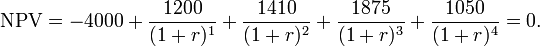 \mathrm{NPV} = -4000+\frac{1200}{(1+r)^1} + \frac{1410}{(1+r)^2} + \frac{1875}{(1+r)^3} + \frac{1050}{(1+r)^4} = 0.
