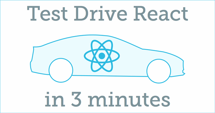 3 Minute React Test Drive